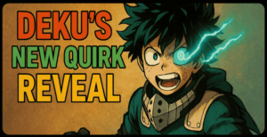 Dekus New Quirk Reveal in the Manga – Chapter Review
