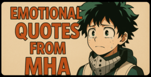 Emotional Quotes from My Hero Academia