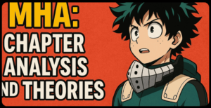 My Hero Academia Manga Chapter Summary & Analysis
