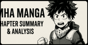 My Hero Academia Manga Chapter Summary & Analysis
