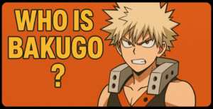 Who is Bakugo? – Character Profile & Powers
