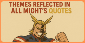 Top 10 All Might Quotes That Define a Hero
