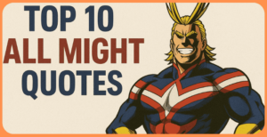 Top 10 All Might Quotes That Define a Hero