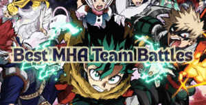 Best MHA Team Battles – Analysis
