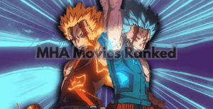 MHA Movies Ranked – Best to Worst