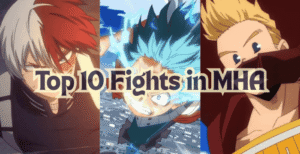 Top 10 Fights in MHA – Ranked