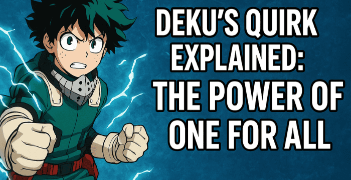 Dekus Quirk Explained: The Power of One For All