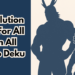 The Evolution of One For All – From All Might to Deku