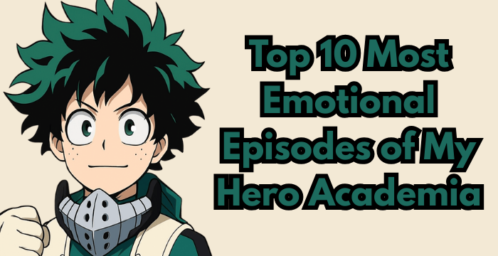Top 10 Most Emotional Episodes of My Hero Academia
