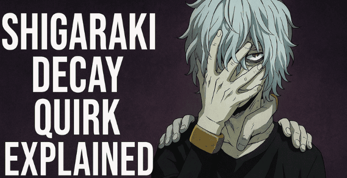 Shigaraki Decay Quirk Explained