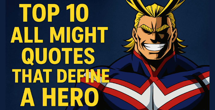 Top 10 All Might Quotes That Define a Hero