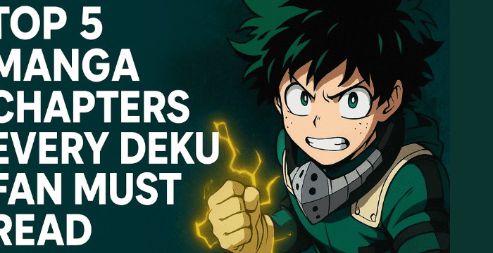 Top 5 Manga Chapters Every Deku Fan Must Read