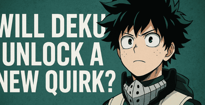 Will Deku Unlock a New Quirk?