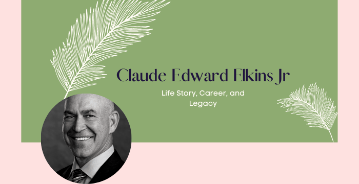 Claude Edward Elkins Jr – Life Story, Career, and Legacy