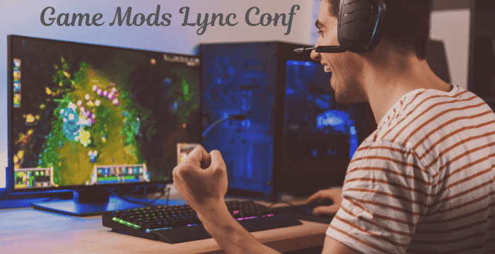 Game Mods Lync Conf – What You Need to Know